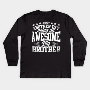 Just Another Day Being An Awesome Big Brother Kids Long Sleeve T-Shirt